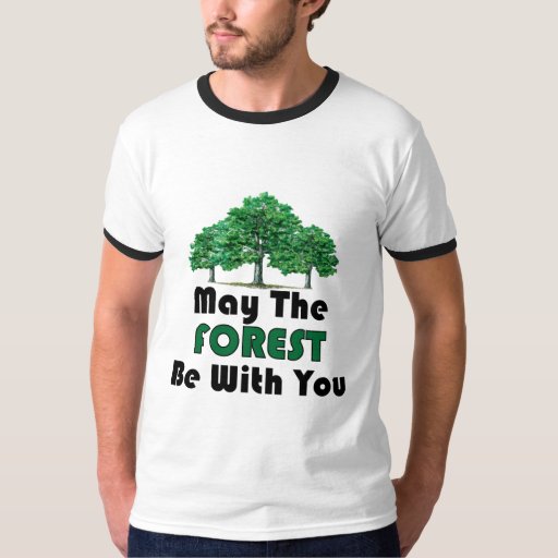 may the forest be with you t shirt