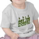 May the Forest be With you t-shirts