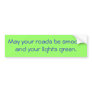 May your roads be smooth bumper stickers