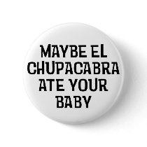 Maybe El Chupacabra buttons