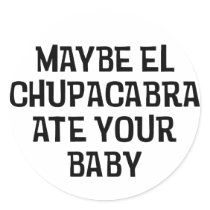Maybe El Chupacabra stickers