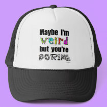 Maybe I'm Weird hats by chrystynen Maybe I'm Weird hats