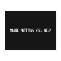 maybe partying will help postcards
