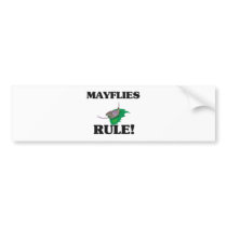 MAYFLIES Rule! bumper stickers