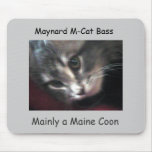 Maynard The Maine Coon's Mousepad