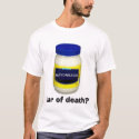 Mayonniase:  Jar of death? t-shirts