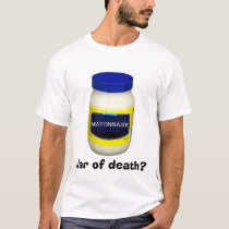 Mayonniase: Jar of death? t-shirts by vbtidmore Mayonniase: Jar of death? t-shirts