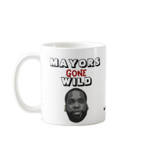 Mayors Gone Wild mugs by Robustoman Mayors Gone Wild mugs