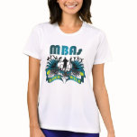 MBAs Gone Wild t-shirts