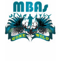 MBAs Gone Wild t-shirts by busybrain MBAs Gone Wild t-shirts