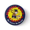 MBC No Coffee No Study Button by MonkeyButtKing MBC No Coffee No Study Button