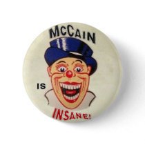 McCain is Insane Button by elfyboy McCain is Insane Button