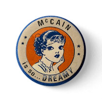 McCain is so...Dreamy Button
