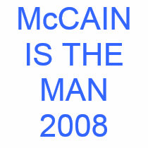 McCAIN IS THE MAN 2008 POLITICAL T SHIRT by judylee12 McCAIN IS THE MAN 2008 POLITICAL T SHIRT