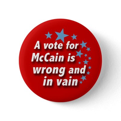 McCain is Vain Political Button by irregulargoods