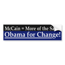 McCain = More of the Same Bumper Sticker bumper stickers