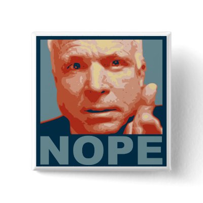 mccain nope button by liberaltees