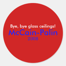 McCain-Palin 2008 "Bye, bye glass ceilings!" Stickers