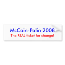 "McCain-Palin 2008 - the REAL ticket for change!" Bumper Sticker