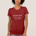 McCain/Palin, A "Change" America can actually B... Shirts