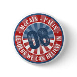 McCain Palin Leaders we can believe in Pin