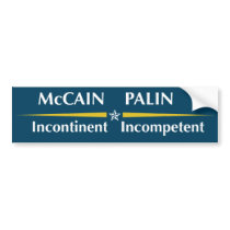 McCain / Palin Logo: Incontinent / Incompetent bumper stickers by socaleyedoc McCain / Palin Logo: Incontinent / Incompetent bumper stickers