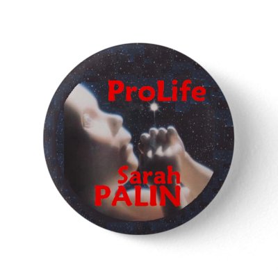 McCain Palin ProLife Button by samappleby