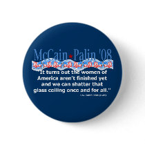 McCain Palin Shatter That Glass Ceiling Button by bizarretees McCain Palin Shatter That Glass Ceiling Button