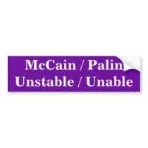 McCain/Palin Unstable/Unable bumper stickers
