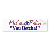 McCain Palin You Betcha! Bumper Sticker