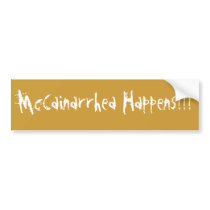 McCainarrhea Happens!!! bumper stickers