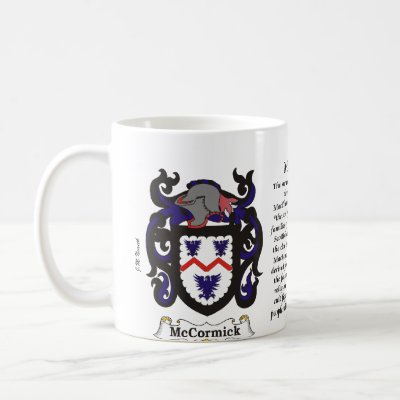 McCormick Family Crest including the origin and meaning of the McCormick name on a ceramic mug. We have 1000's of Crests (Coat of Arms).