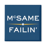 McSame-Failin' Fridge Magnets