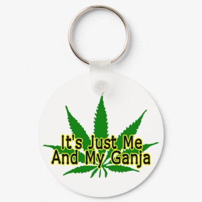 Me And My Ganja Key Chains by goldnsun