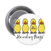Me and My Peeps Pinback Buttons