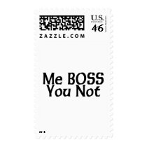 Me Boss You Not postage by CelebrationZazzle Me Boss You Not postage