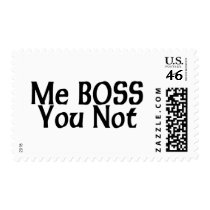 Me Boss You Not Postage Stamps