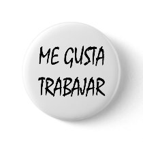 Me Gusta Trabajar buttons by Supernova23 Me Gusta Trabajar buttons
