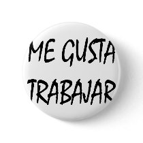Me Gusta Trabajar buttons by Supernova23 Me Gusta Trabajar buttons
