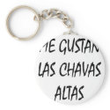 Me Gustan Las Chavas Altas keychains