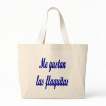 Me Gustan Las Flaquitas bags