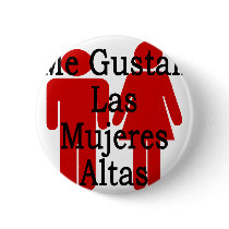 Me Gustan Las Mujeres Altas buttons