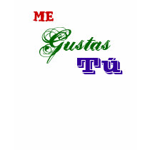Me Gustas Tú t-shirts