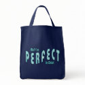 Me? I'm Perfect...in Christ - Hebrews 10:14 bag