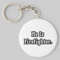 Me Is Firefighter Keychains