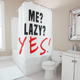Me? Lazy? Yes!