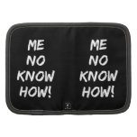 Me No Know How Organizer