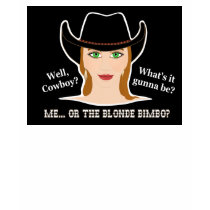 Me or the Blonde Cowgirl tshirt