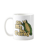 Me So Corny Coffee Mug