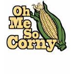 Me So Corny Tshirt